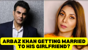 Arbaz Khan Girlfriend